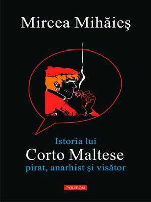 cover image of Istoria lui Corto Maltese. Pirat, anarhist și visător